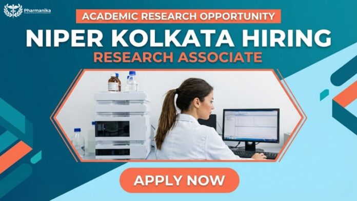 Research Associate Job at NIPER Kolkata | Pharmacology Graduates Apply Now