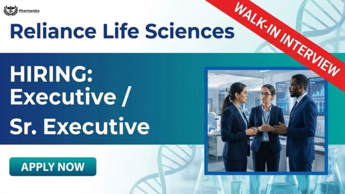 Executive Job at Reliance Life Sciences | BPharm Graduates Attend the Walk-In Interview
