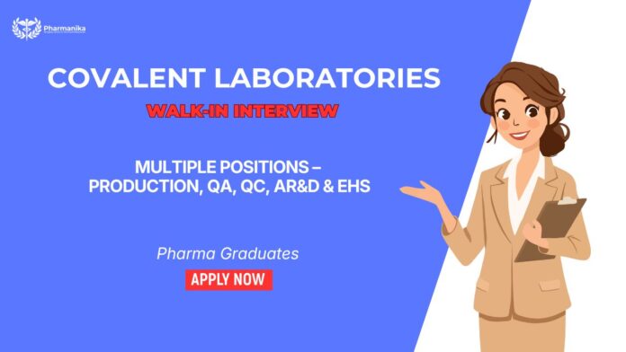 Walk-In Interview Pharma Jobs at Covalent Laboratories January 2026