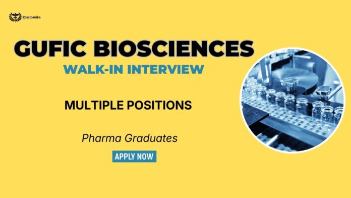 Walk-In Interview at GUFIC Biosciences for Pharma Jobs for Freshers in Injectable and API departments