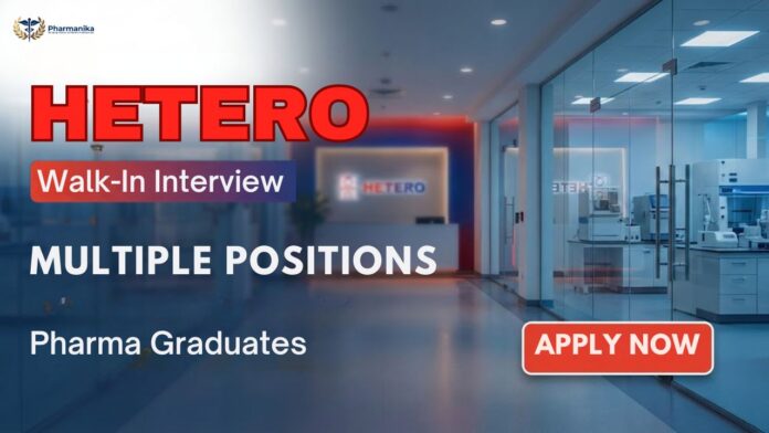 Walk-In Interview at Hetero Careers for Production, Quality Control, and Quality Assurance jobs at Jadcherla Unit-V