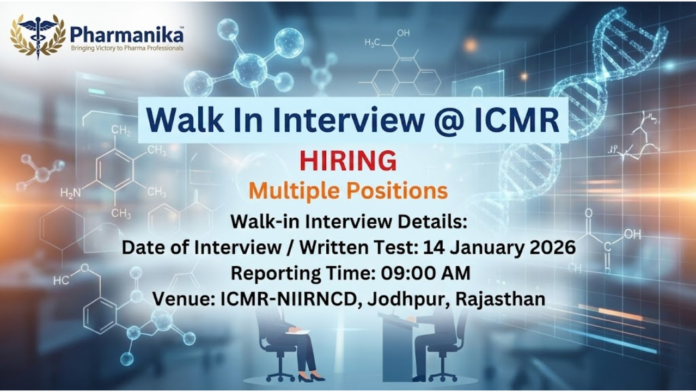 Walk-In Recruitment for Multiple Positions at ICMR-NIIRNCD, Jodhpur ,Clinical Pharmacy Job, Pharmacy Jobs