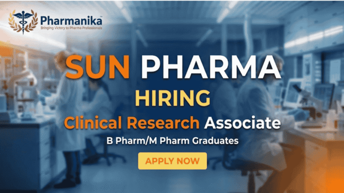 Clinical Research Associate Job At Sun Pharma Hyderabad, B pharma jobs,M Pharma jobs