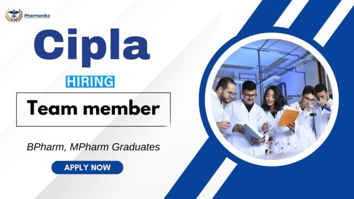Latest Pharma Job at Cipla | Apply Now for the Team Member Role