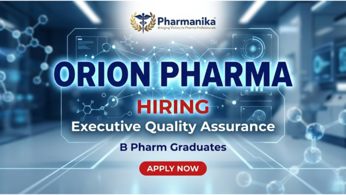 Executive Quality Assurance Job At Orion Pharma ,B Pharma jobs, Pharma Jobs