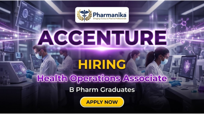 Health Operations Associate Job At Accenture, B Pharma jobs, Pharma Jobs