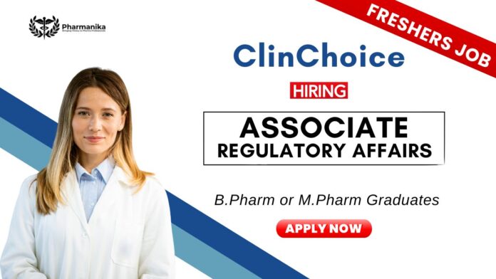 Freshers Job Alert | Regulatory Affairs Position at ClinChoice | Pharma Graduates Apply Now