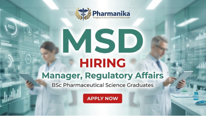 Manager, Regulatory Affairs Job at MSD, Pharmaceutical Science Jobs, Pharmacy Jobs