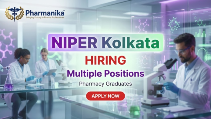 NIPER Kolkata Hiring Multiple Positions, Pharma Jobs, Pharmacy jobs