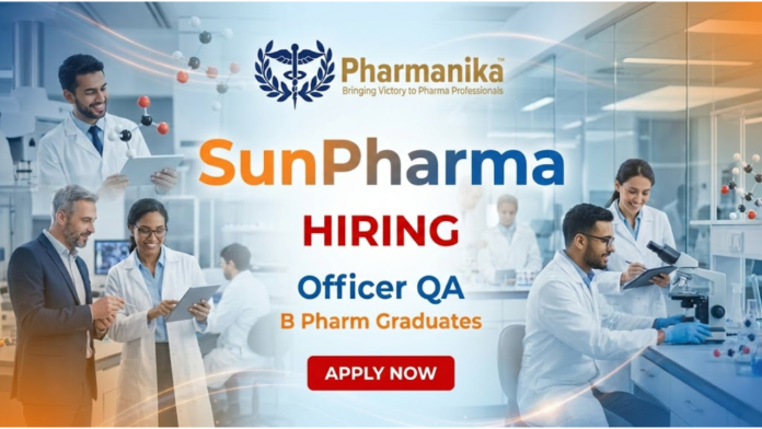 Officer QA Job at Sun Pharma, B Pharma jobs, Pharma Jobs