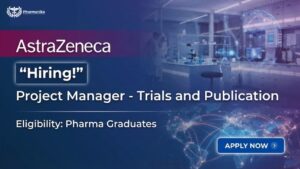 Pharm D Jobs at AstraZeneca Careers in India for Clinical Trials and Publication Roles Pharm D Jobs at AstraZeneca Careers in India for Clinical Trials and Publication Roles