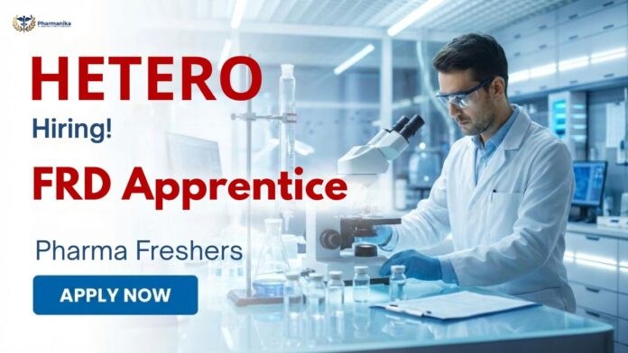 Pharma Freshers Job at Hetero Careers – FRD Apprentice in Oncology Formulation Development Hyderabad