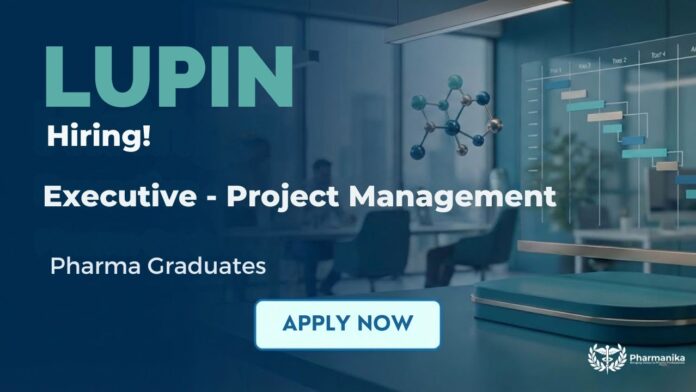 Pharma Jobs at Lupin Careers – Executive Project Management role in Pune for pharmacy graduates