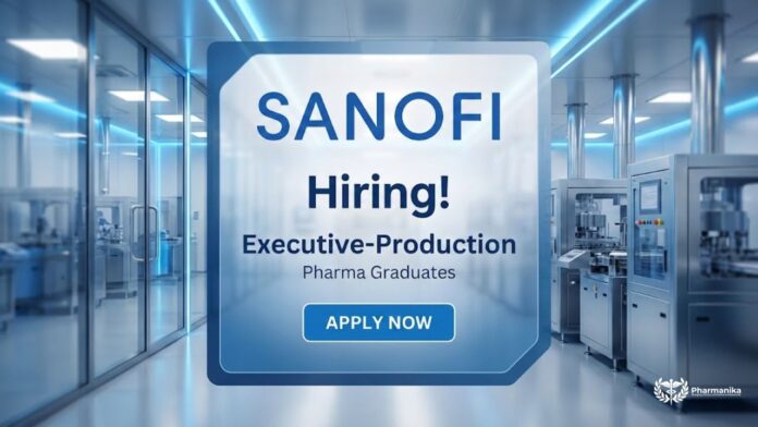 Production job at Sanofi Goa Pharma Jobs in manufacturing facility