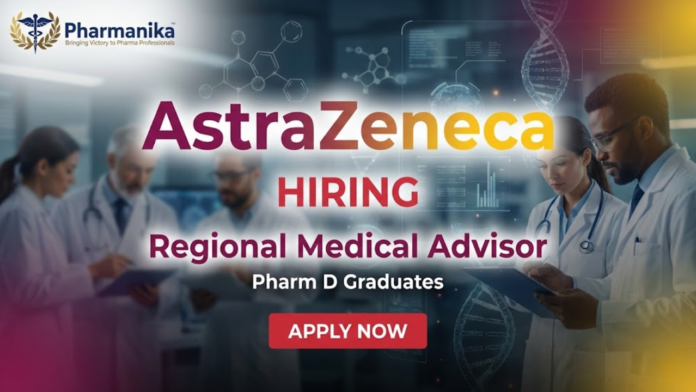 Regional Medical Advisor Job At AstraZeneca Delhi, PharmD Jobs, Pharmacy jobs