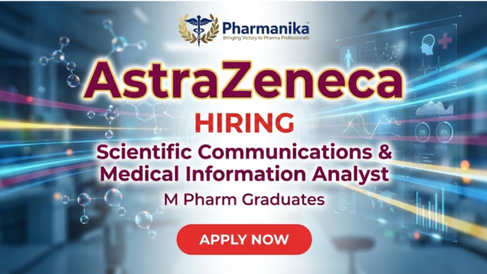 Scientific Communications & Medical Information Analyst Job At AstraZeneca, M Pharma jobs, Pharma jobs