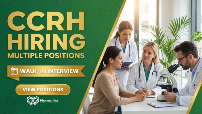 Walk-In Interview for Multiple Pharma Jobs at CCRH | Apply Now