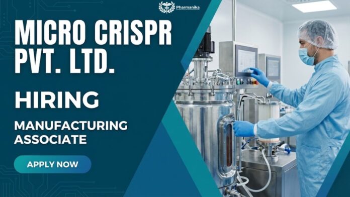 MPharm Job at Micro Crispr Pvt. Ltd | Apply Now for the Manufacturing Associate Role