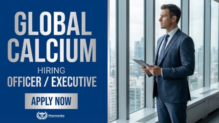 Officer Job at Global Calcium | Pharma Graduates Apply Now
