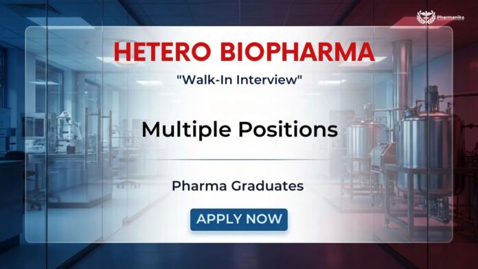 Walk-In Interview for Pharma Jobs at Hetero Biopharma for B.Pharmacy and M.Pharmacy candidates