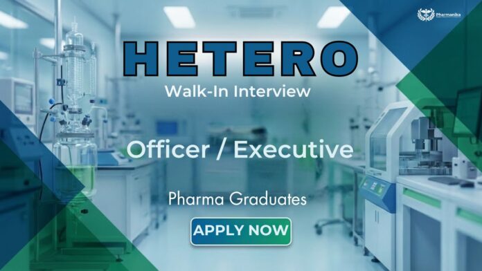 Walk-In Interview for Quality Assurance Jobs at HETERO Injectable Unit in Jadcherla Telangana