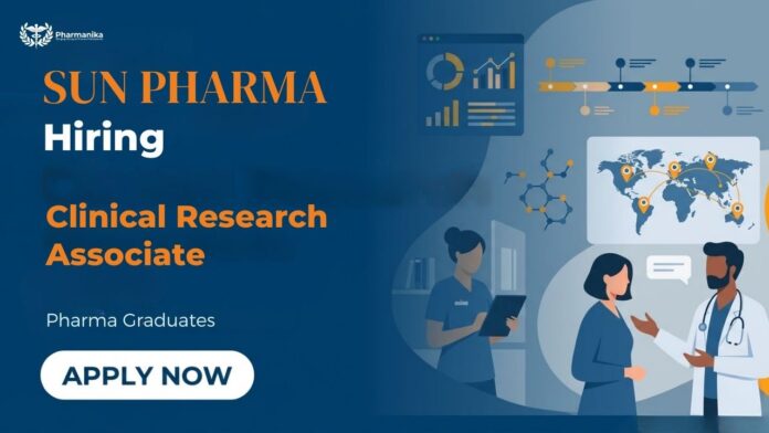 Clinical Research Job at Sun Pharma – Clinical Research Associate Pharma Job Opportunity