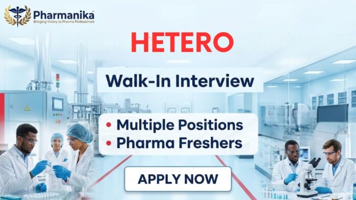 Pharma Freshers Job Walk-In Interview at Hetero Group Hyderabad 2026 for BSc Chemistry, B Pharmacy, MSc, ITI and Diploma graduates