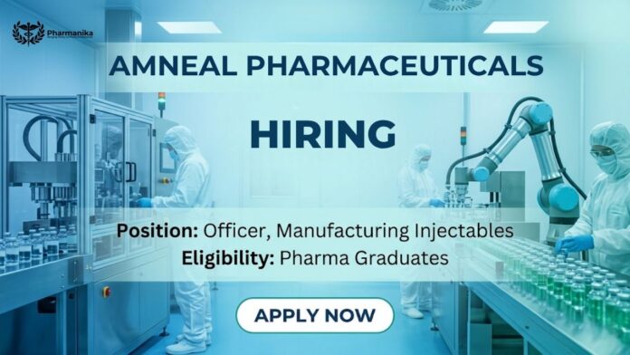 Pharma Job at Amneal Careers for Officer Manufacturing Injectables in Ahmedabad Gujarat