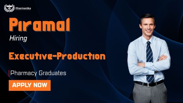 Pharma Job at Piramal Careers for Executive Production in Pithampur
