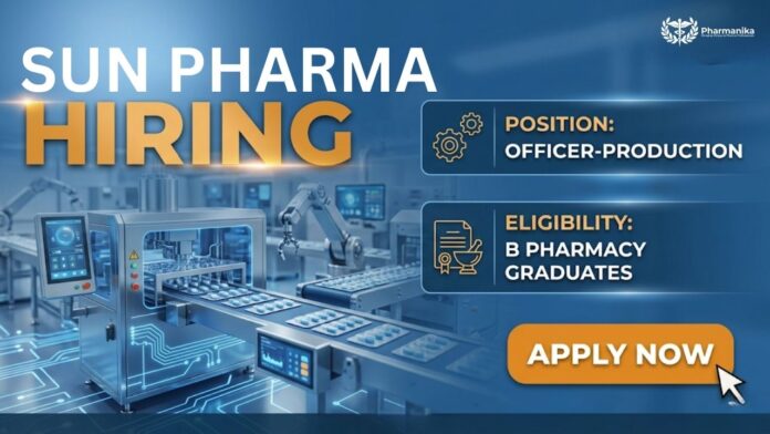 Pharma Job at Sun Pharma Careers Production Officer Role