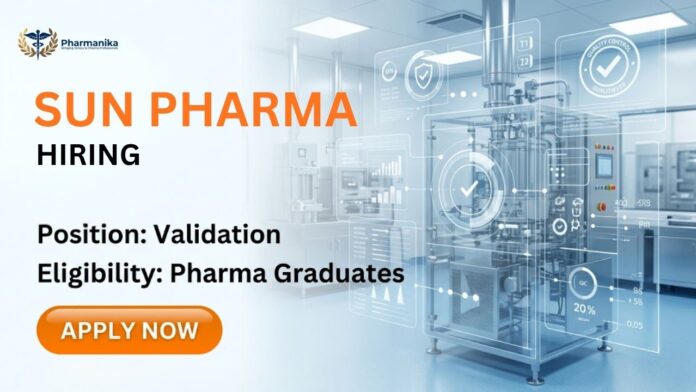 Pharma Validation Job at Sun Pharma Career Halol sterile facility validation role