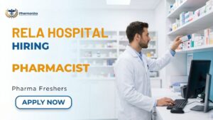 Pharmacist Job at Rela Hospital for Pharma Freshers Job in Chennai for B.Pharm and D.Pharm graduates Pharmacist Job at Rela Hospital for Pharma Freshers Job in Chennai for B.Pharm and D.Pharm graduates