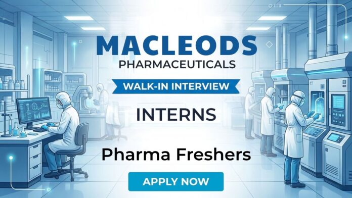 Walk-In Interview Pharma Job for B.Pharm M.Pharm D.Pharm Freshers at Macleods Pharmaceuticals Ltd