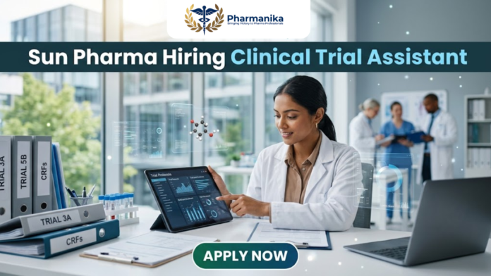 Sun Pharma Hiring Clinical Trial Assistant | Apply Now. Clinical Trial Assistant Jobs 2026