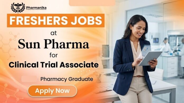 Freshers Pharmacy Jobs Sun Pharma Career Clinical Trial Associate Role