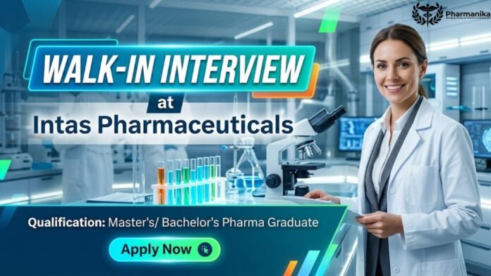 M Pharm Jobs Walk-In Drive at Intas | Apply Now