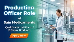 Production Officer Job at Sain Medicaments | M Pharm Graduates Apply Now Production Officer Job at Sain Medicaments | M Pharm Graduates Apply Now