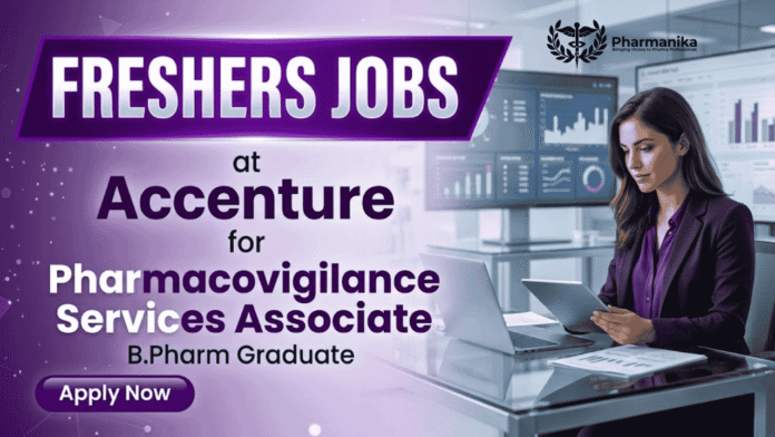 Accenture Careers hiring for Freshers Pharmacy Jobs in Pharmacovigilance