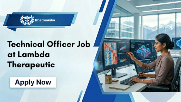 Technical Officer Job at Lambda Therapeutic. MPharm Candidates, Apply Now For Technical Officer - PK Reviewer Role in Ahmedabad.