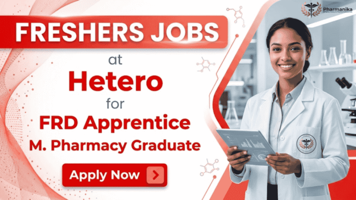 Freshers Pharmacy Jobs at Hetero Careers – Apprentice Jobs in Oncology