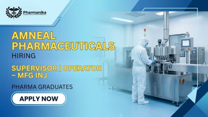 Amneal Careers Pharma Job hiring Manufacturing INJ Supervisor and Operator in Ahmedabad Gujarat