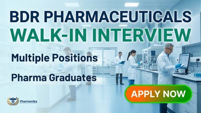 BDR Pharmaceuticals Pharma Job Walk-in Drive 2026 for QA QC Production Engineering API OSD Roles