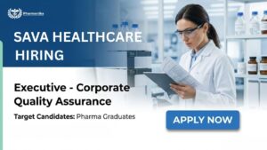 Executive – CQA Pharma QA Job at Sava Healthcare Careers Pune Executive – CQA Pharma QA Job at Sava Healthcare Careers Pune