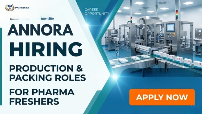 Pharma Freshers Job Walk-in Interview at Annora Pharma for B Pharm and M Pharm Graduates 2026