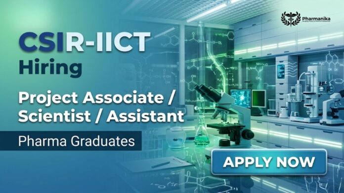 Pharma Govt Job and CSIR-IICT Recruitment 2026 positions for MPharm Pharmacology Biotechnology and Pharmaceutical Sciences candidates