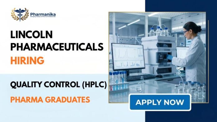 Pharma Job and Quality Control Job at Lincoln Pharmaceuticals for QC Analyst Positions in Khatraj