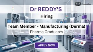 Pharma Manufacturing Job at Dr. Reddy’s Careers for Team Member Manufacturing Derma Position Pharma Manufacturing Job at Dr. Reddy’s Careers for Team Member Manufacturing Derma Position