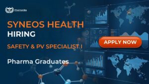 Pharmacovigilance Job and Pharma Job at Syneos Health for Safety & PV Specialist I Pharmacovigilance Job and Pharma Job at Syneos Health for Safety & PV Specialist I