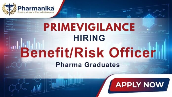 PrimeVigilance Pharmacovigilance Job and Pharma Job opportunity for Benefit Risk Officer in Pune
