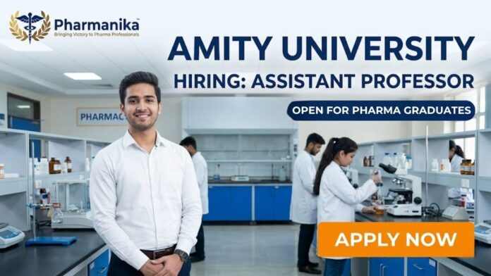 Amity University Pharma Faculty Jobs 2026 Assistant Professor Job